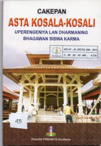 Image of Cakepan Asta Kosala-Kosali : Uperengeniya lan Dharmaning Bhagawan Siswa Karma